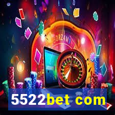 5522bet com